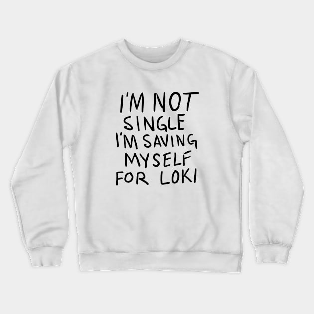 I'm Not Single Crewneck Sweatshirt by SunsetSurf